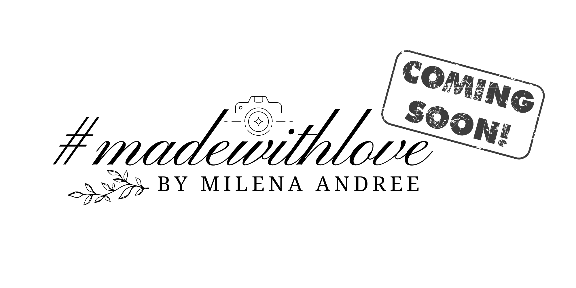 #madewithlove by Milena Andree - Coming Soon